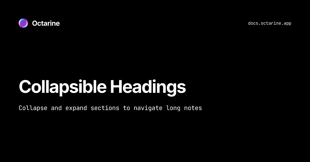 Collapsible Headings — Octarine Docs
