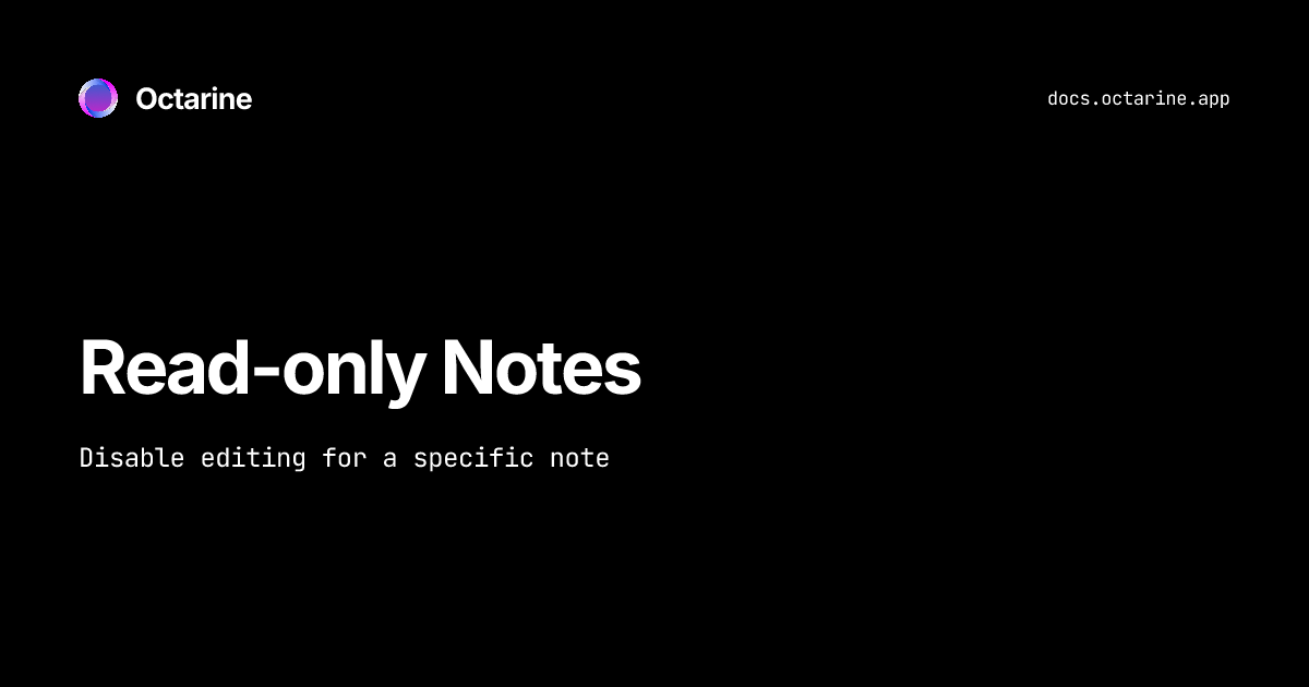 Read-only Notes — Octarine Docs
